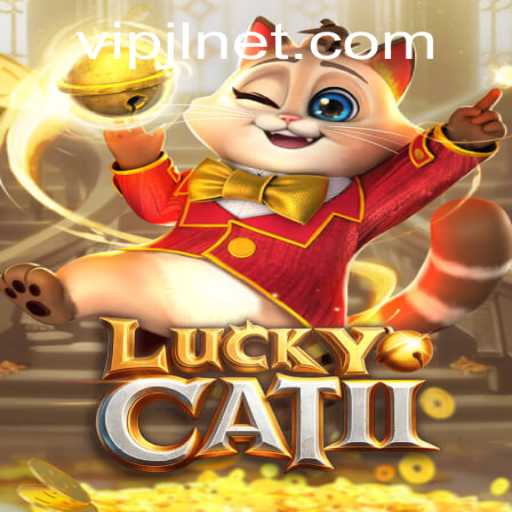 Discovering the Exciting World of LuckyCatII and Its Latest Feature VIPJL
